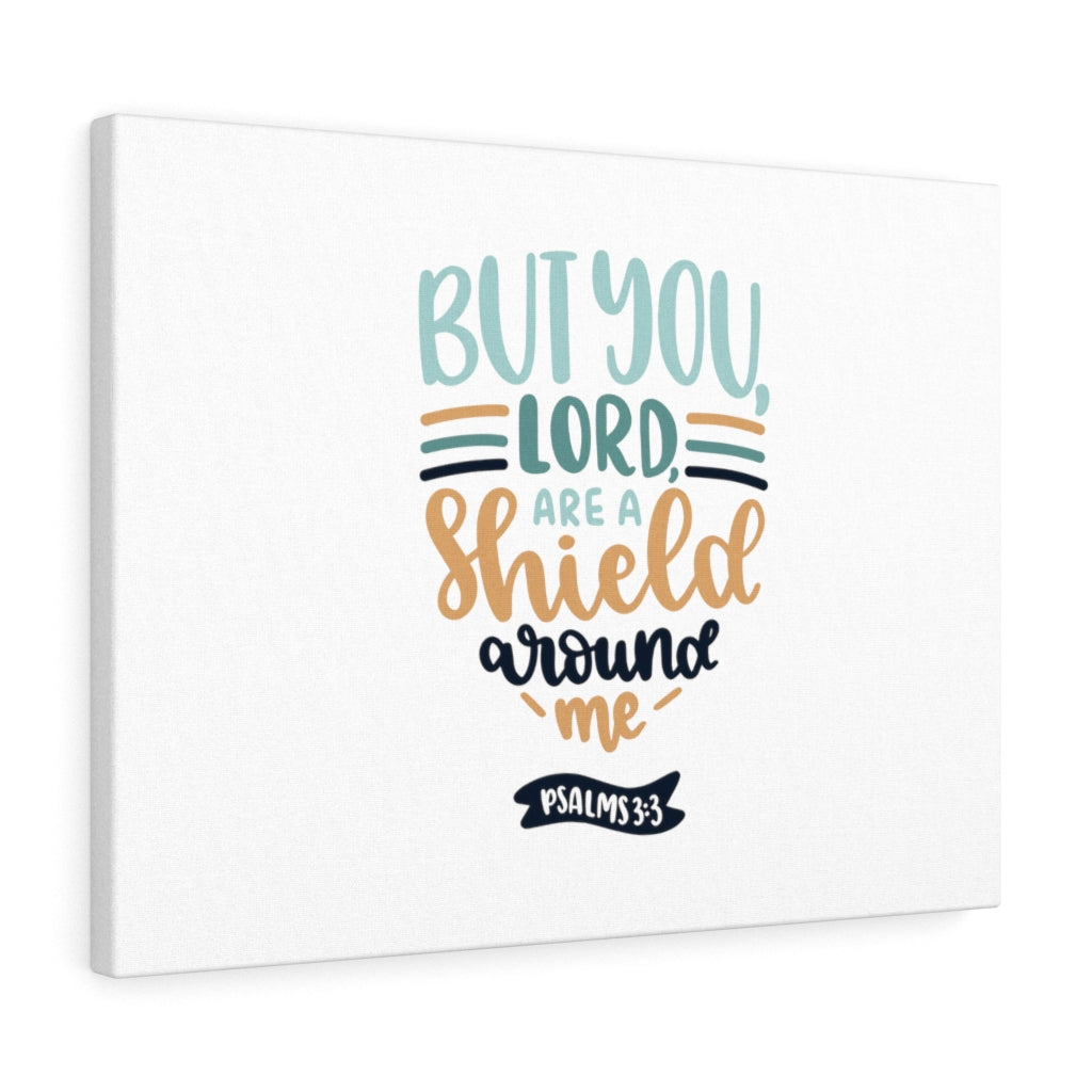 Scripture Walls Shield Around Me Psalm 3:3 Bible Verse Canvas Christian Wall Art Ready to Hang Unframed-Express Your Love Gifts