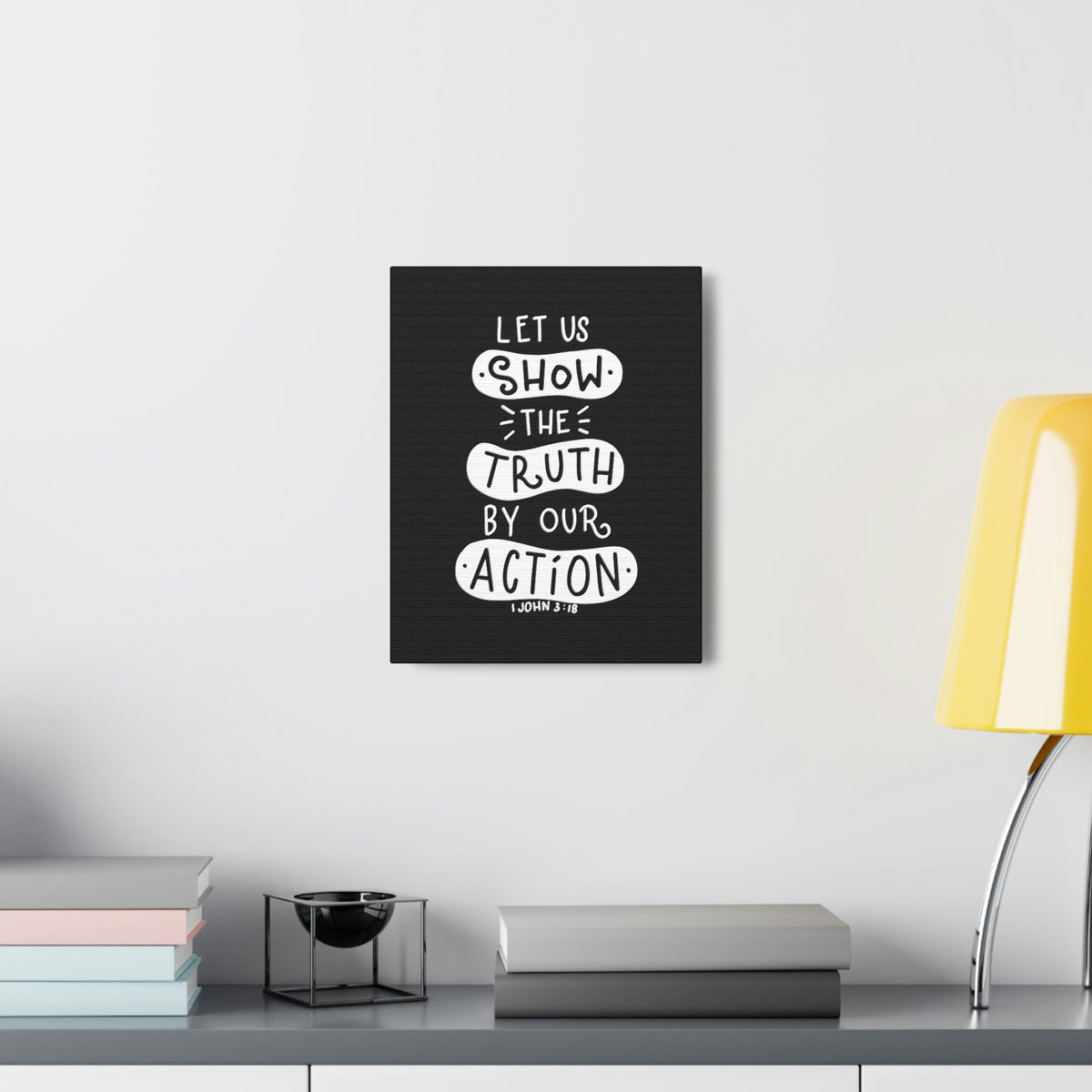 Scripture Walls Show The Truth 1 John 3:18 Black Bible Verse Canvas Christian Wall Art Ready to Hang Unframed-Express Your Love Gifts