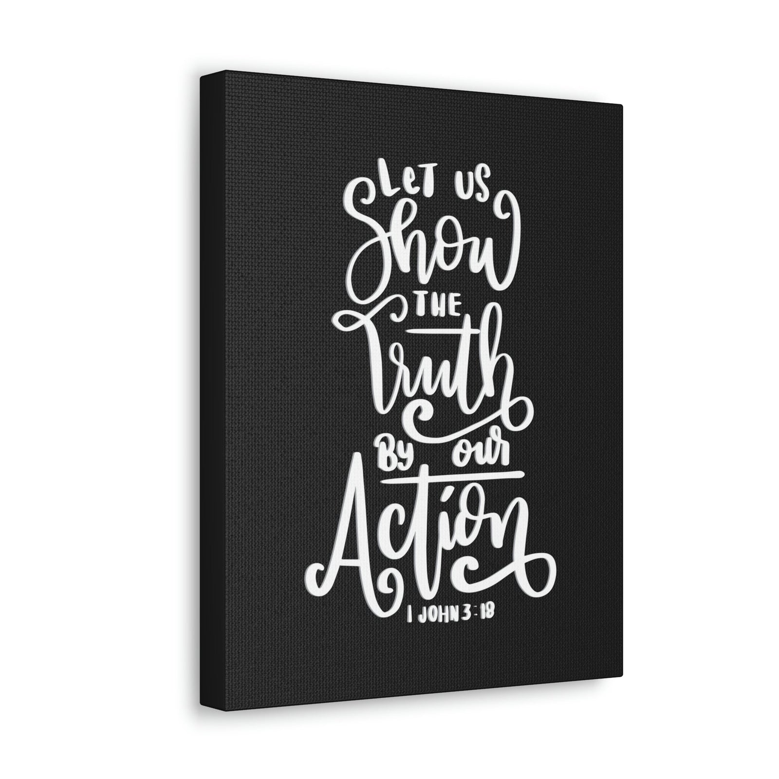 Scripture Walls Show The Truth By Our Action 1 John 3:18 Bible Verse Canvas Christian Wall Art Ready to Hang Unframed-Express Your Love Gifts