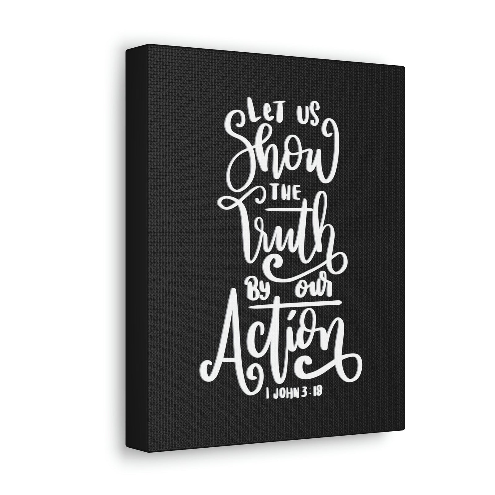Scripture Walls Show The Truth By Our Action 1 John 3:18 Bible Verse Canvas Christian Wall Art Ready to Hang Unframed-Express Your Love Gifts