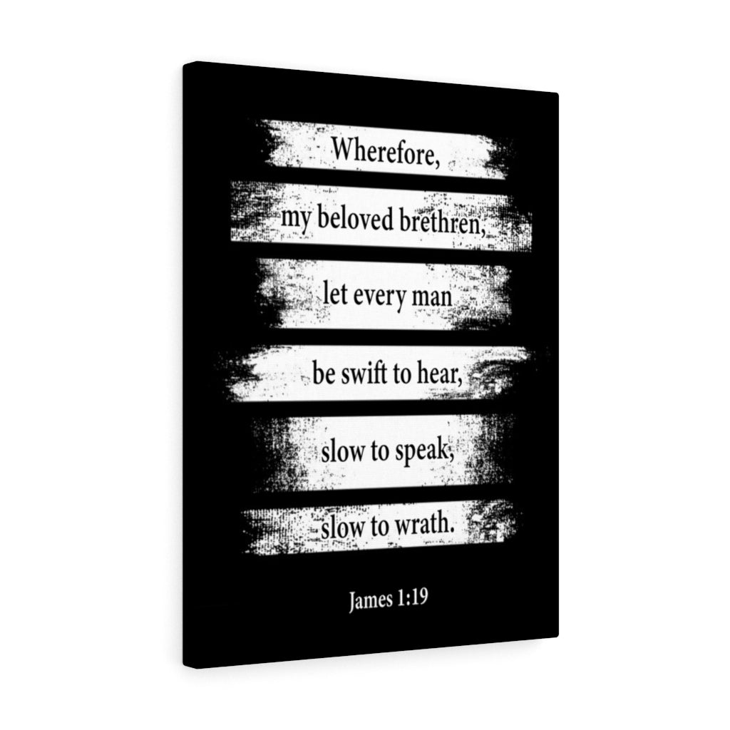 Scripture Walls Slow to Wrath James 1:19 Bible Verse Canvas Christian Wall Art Ready to Hang Unframed-Express Your Love Gifts