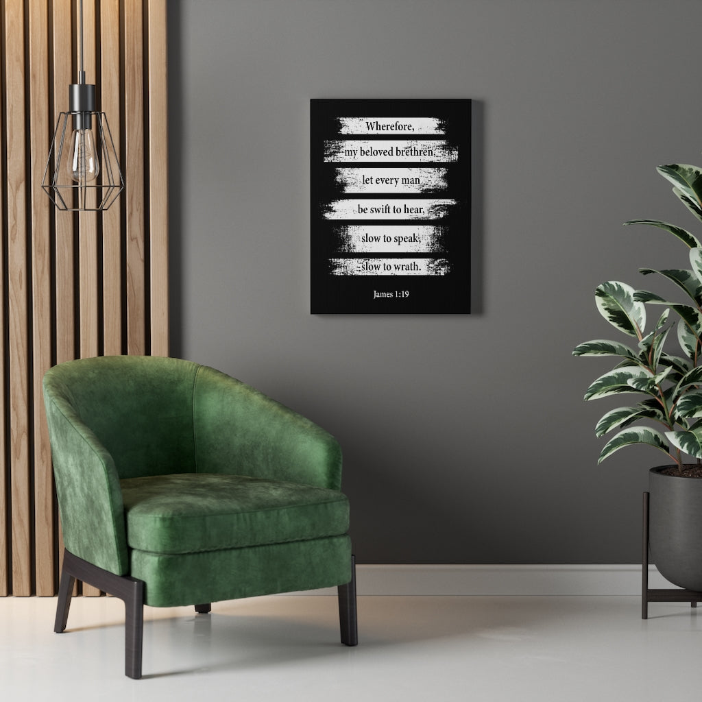 Scripture Walls Slow to Wrath James 1:19 Bible Verse Canvas Christian Wall Art Ready to Hang Unframed-Express Your Love Gifts