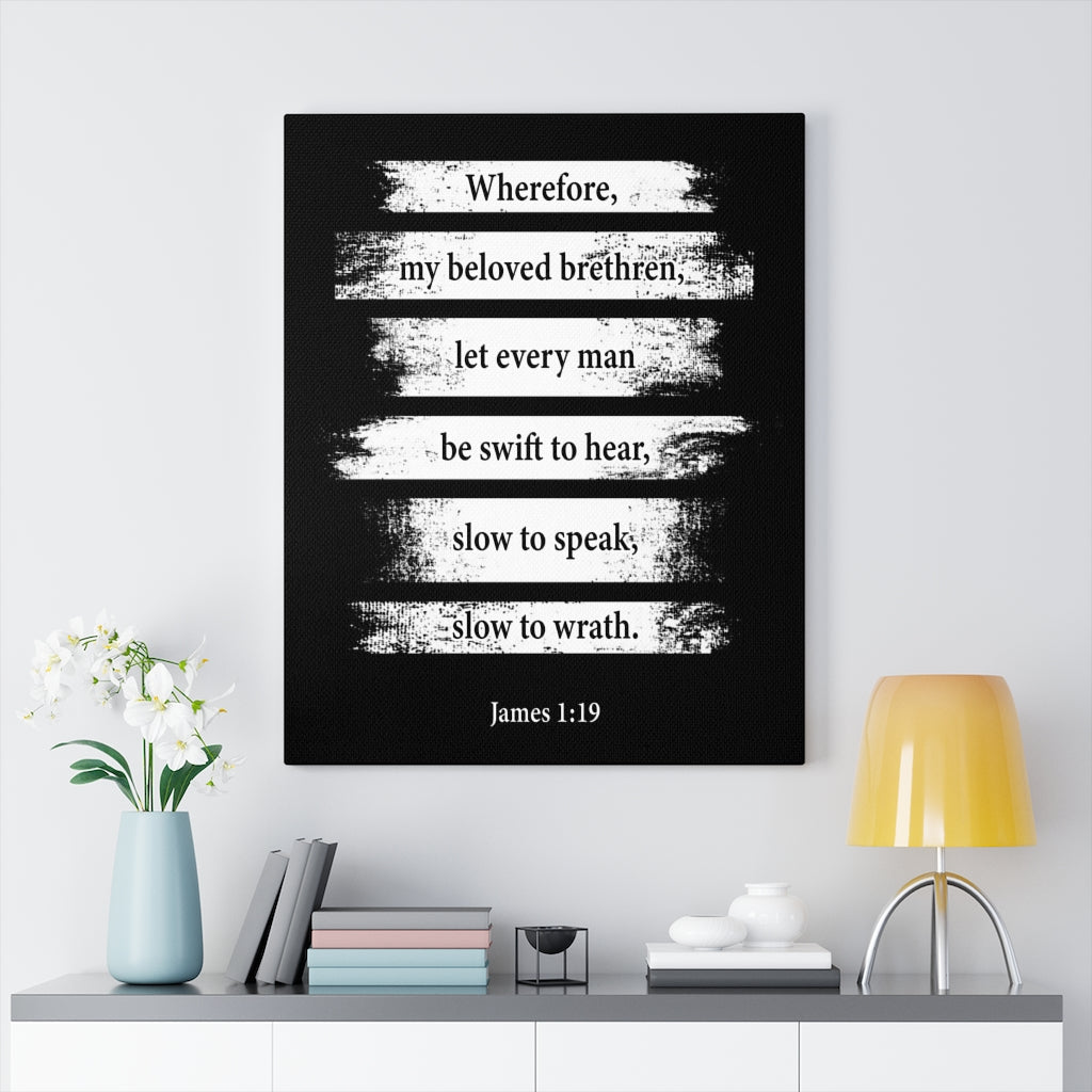 Scripture Walls Slow to Wrath James 1:19 Bible Verse Canvas Christian Wall Art Ready to Hang Unframed-Express Your Love Gifts