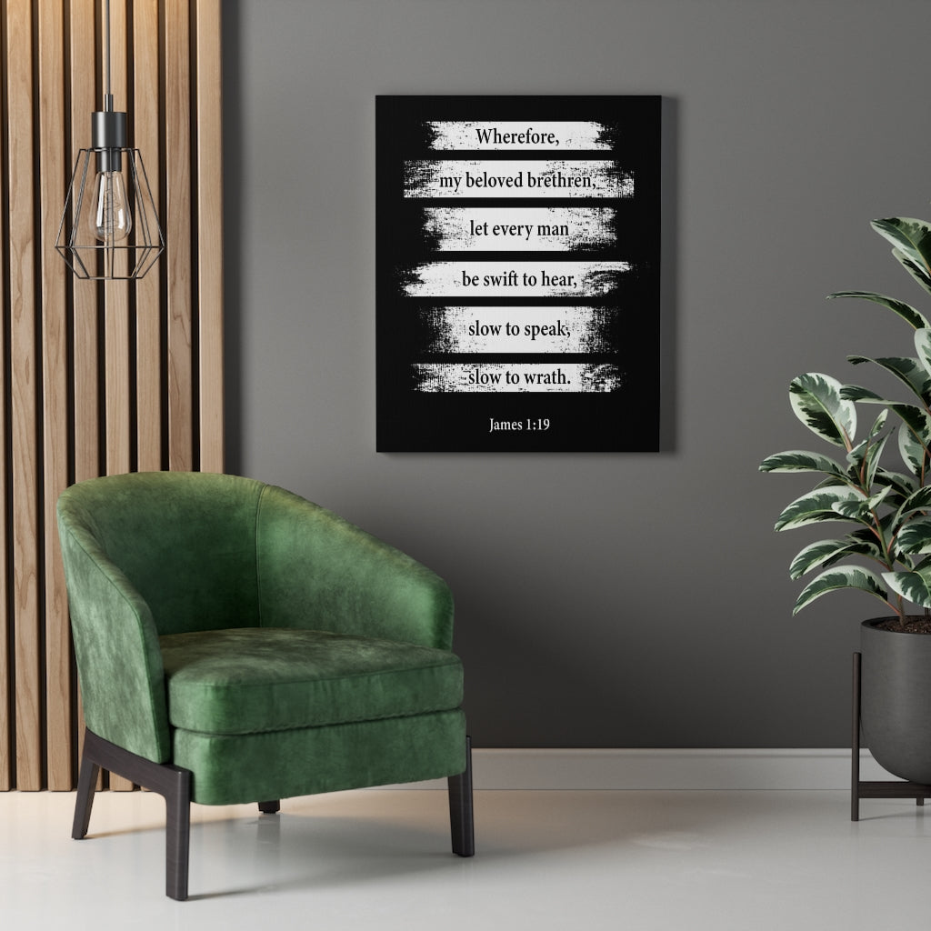 Scripture Walls Slow to Wrath James 1:19 Bible Verse Canvas Christian Wall Art Ready to Hang Unframed-Express Your Love Gifts