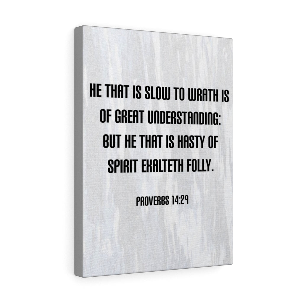 Scripture Walls Slow to Wrath Proverbs 14:29 Bible Verse Canvas Christian Wall Art Ready to Hang Unframed-Express Your Love Gifts