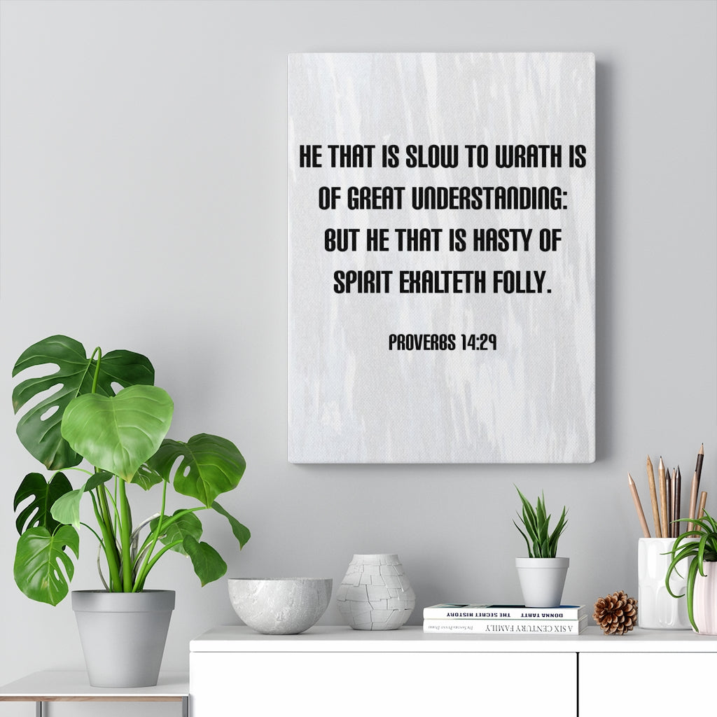 Scripture Walls Slow to Wrath Proverbs 14:29 Bible Verse Canvas Christian Wall Art Ready to Hang Unframed-Express Your Love Gifts