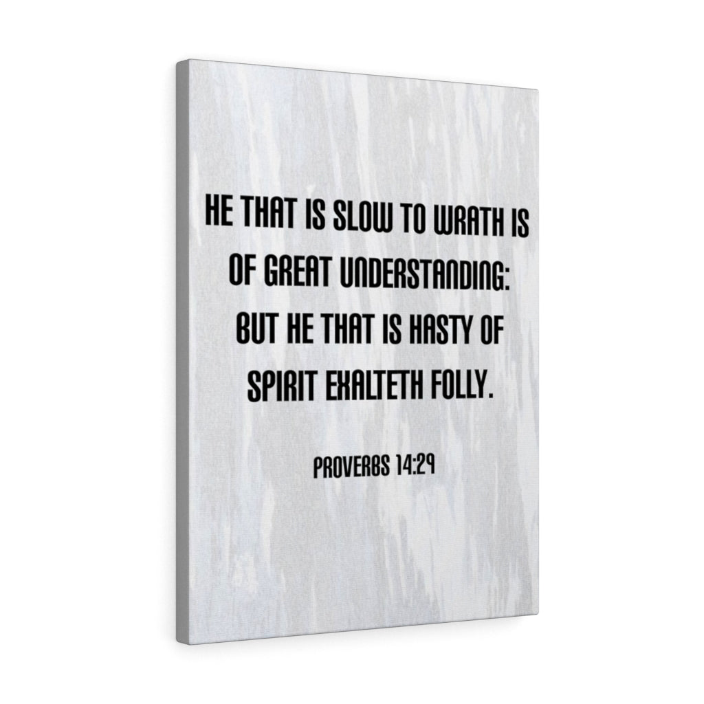 Scripture Walls Slow to Wrath Proverbs 14:29 Bible Verse Canvas Christian Wall Art Ready to Hang Unframed-Express Your Love Gifts