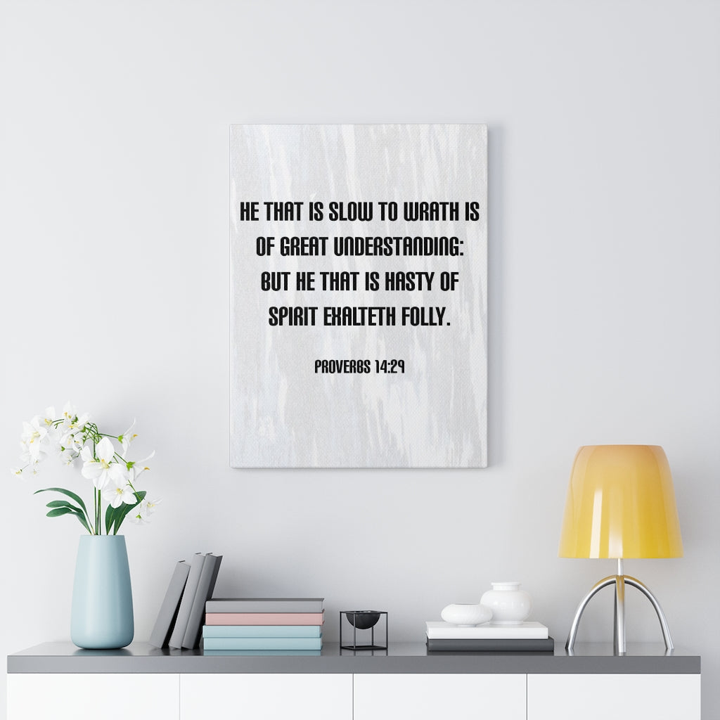 Scripture Walls Slow to Wrath Proverbs 14:29 Bible Verse Canvas Christian Wall Art Ready to Hang Unframed-Express Your Love Gifts