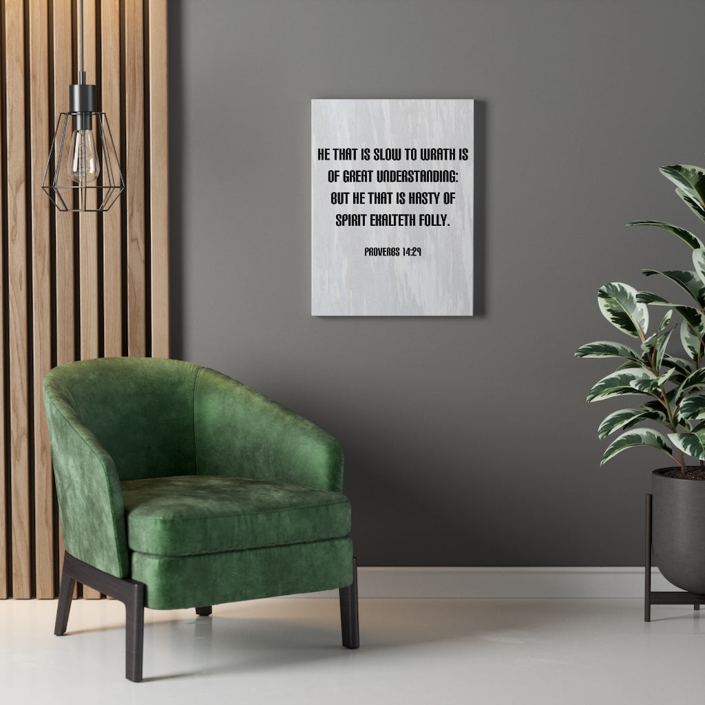Scripture Walls Slow to Wrath Proverbs 14:29 Bible Verse Canvas Christian Wall Art Ready to Hang Unframed-Express Your Love Gifts