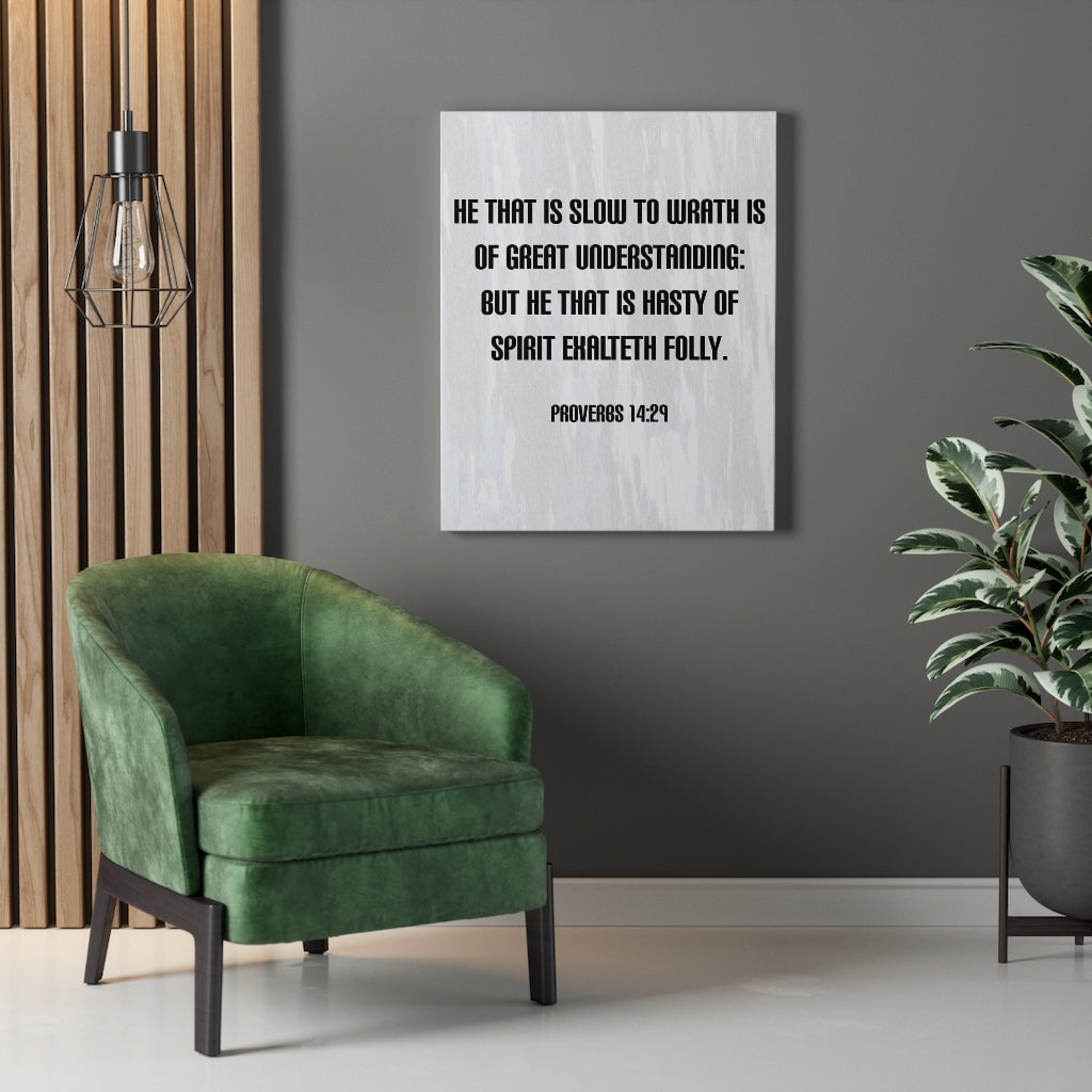 Scripture Walls Slow to Wrath Proverbs 14:29 Bible Verse Canvas Christian Wall Art Ready to Hang Unframed-Express Your Love Gifts