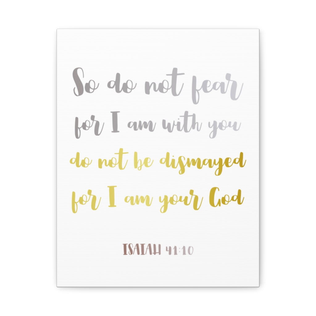 Scripture Walls So Do Not Fear Isaiah 41:10 Christian Wall Art Bible Verse Print Ready To Hang Unframed-Express Your Love Gifts