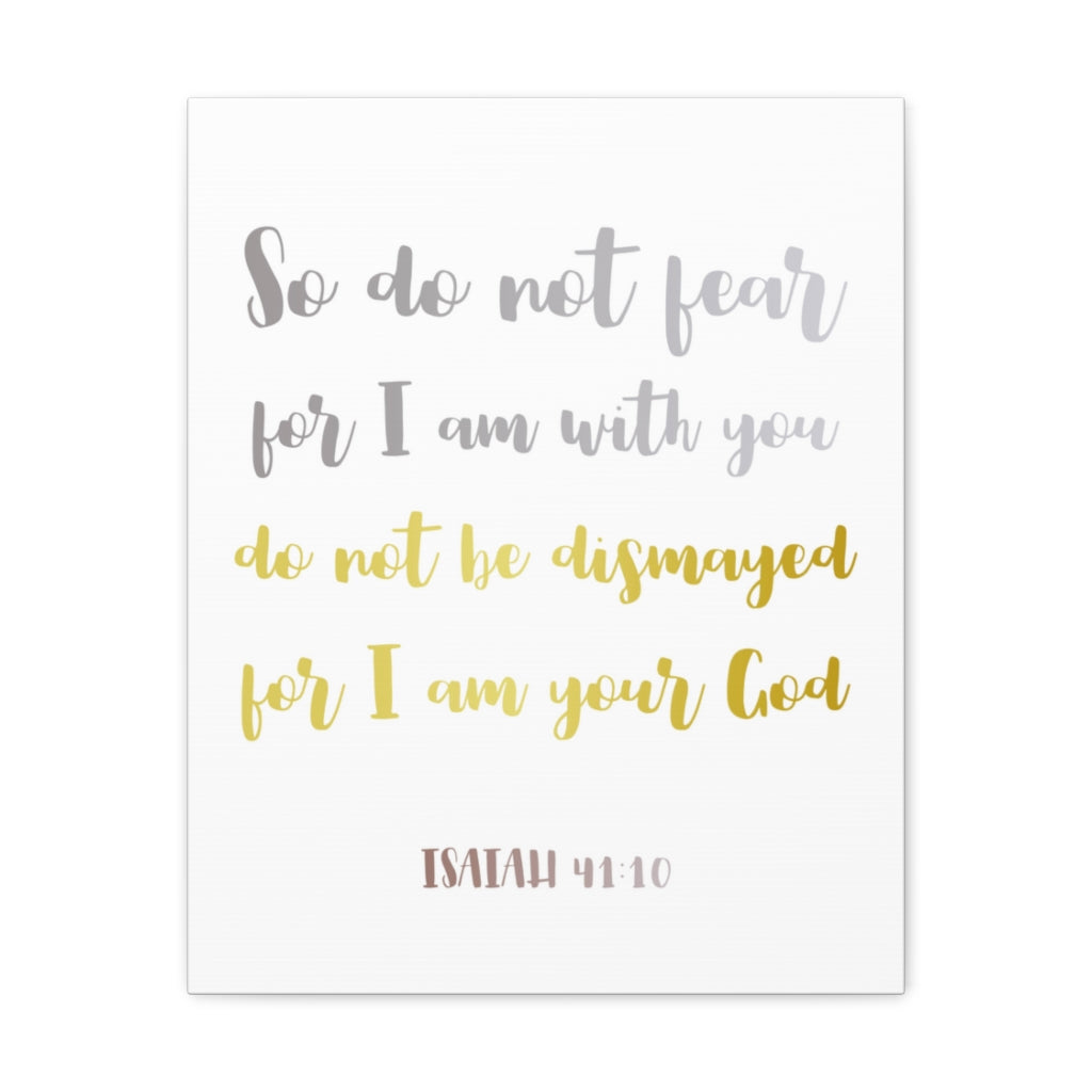 Scripture Walls So Do Not Fear Isaiah 41:10 Christian Wall Art Bible Verse Print Ready To Hang Unframed-Express Your Love Gifts