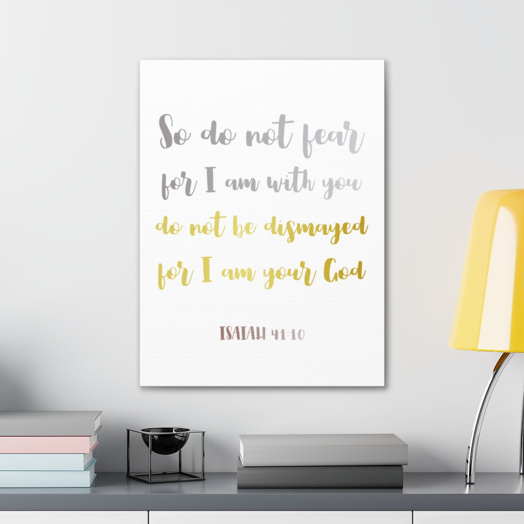 Scripture Walls So Do Not Fear Isaiah 41:10 Christian Wall Art Bible Verse Print Ready To Hang Unframed-Express Your Love Gifts
