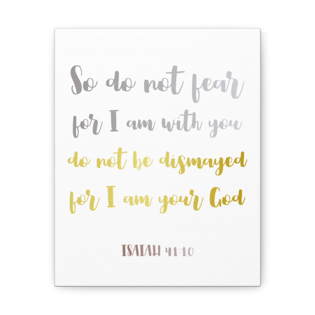 Scripture Walls So Do Not Fear Isaiah 41:10 Christian Wall Art Bible Verse Print Ready To Hang Unframed-Express Your Love Gifts
