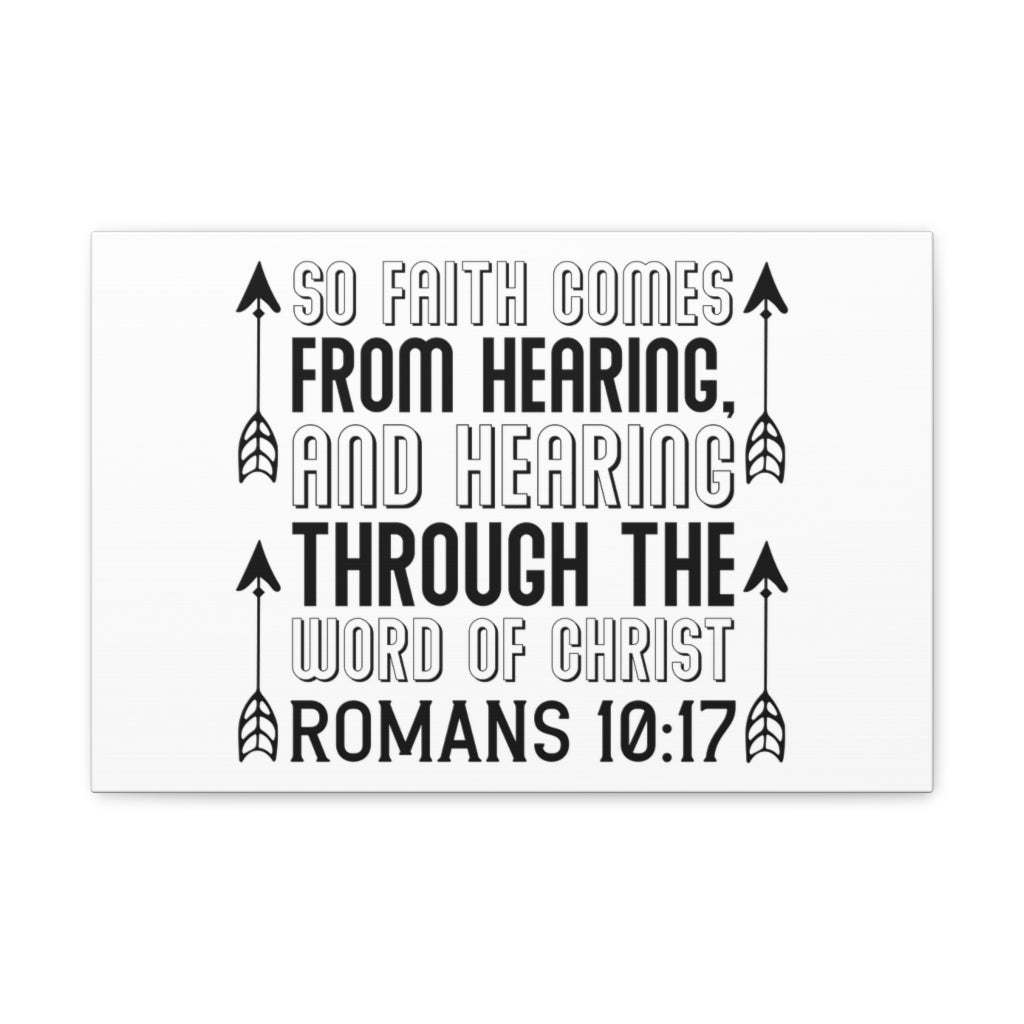 Scripture Walls So Faith Comes From Hearing Romans 10:17 Bible Verse Canvas Christian Wall Art Ready To Hang Unframed-Express Your Love Gifts