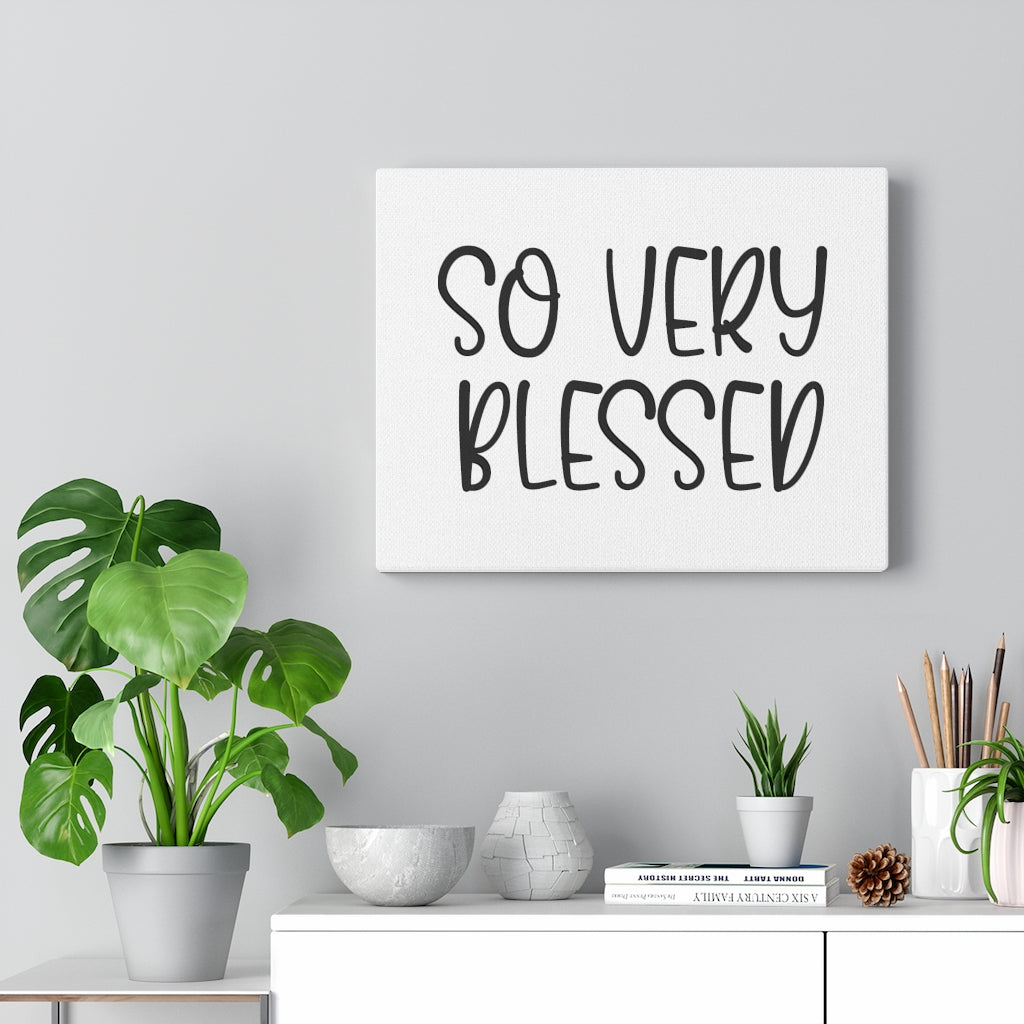 Scripture Walls So Very Blessed Bible Verse Canvas Christian Wall Art Ready to Hang Unframed-Express Your Love Gifts
