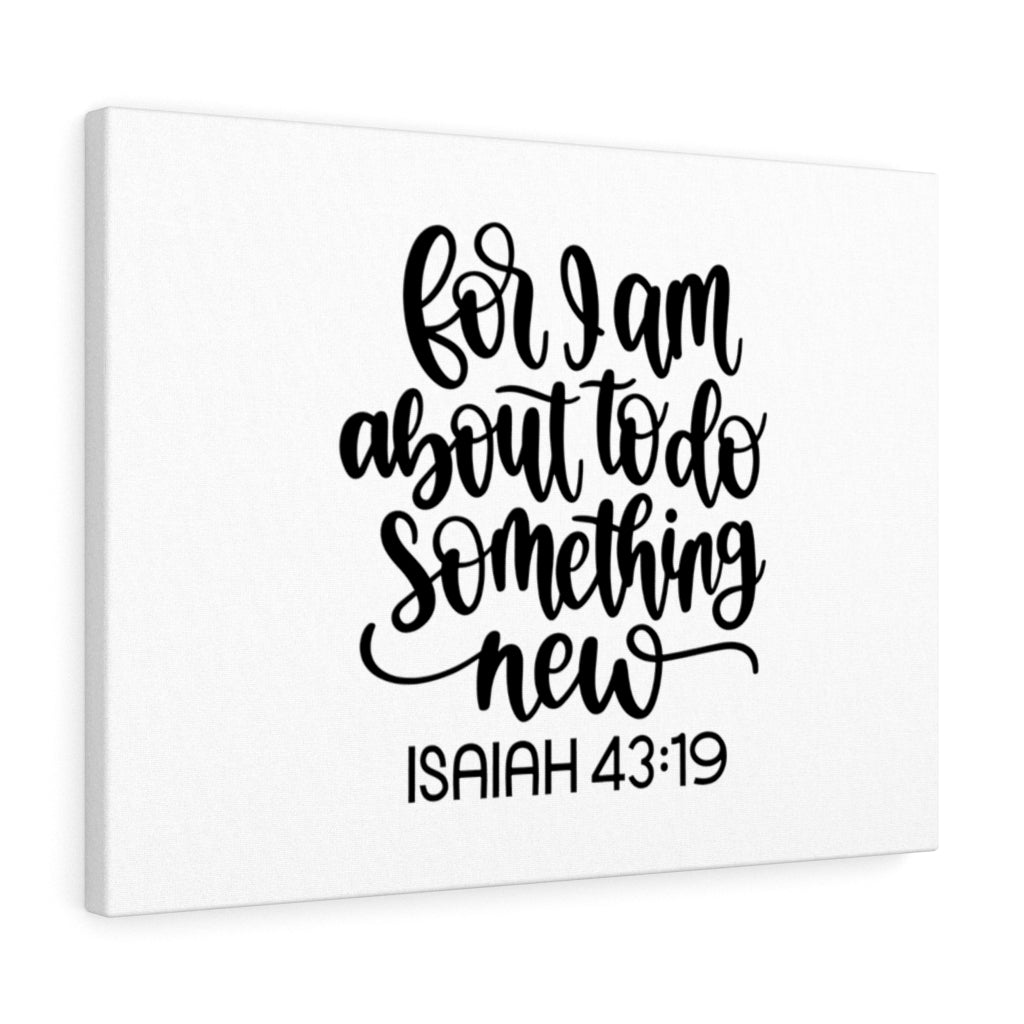 Scripture Walls Something New Isaiah 43:19 Bible Verse Canvas Christian Wall Art Ready to Hang Unframed-Express Your Love Gifts
