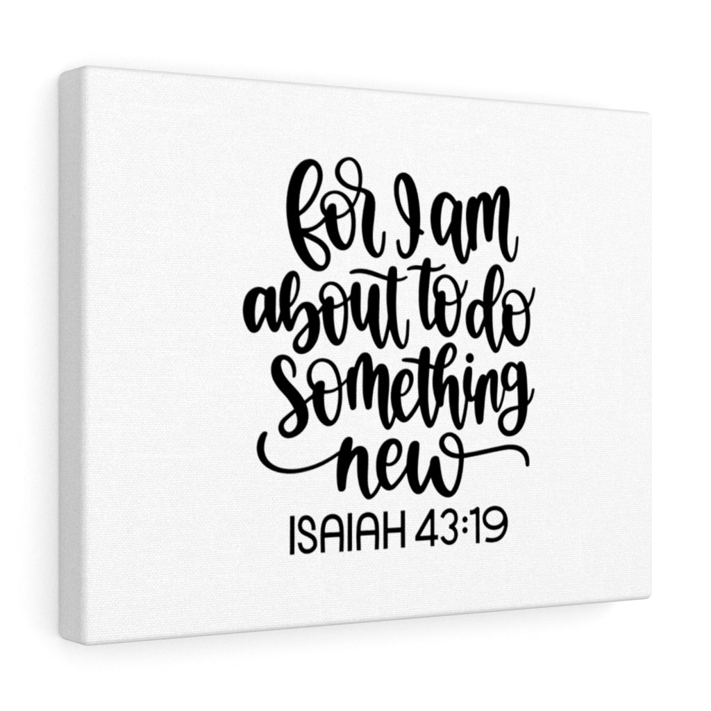 Scripture Walls Something New Isaiah 43:19 Bible Verse Canvas Christian Wall Art Ready to Hang Unframed-Express Your Love Gifts