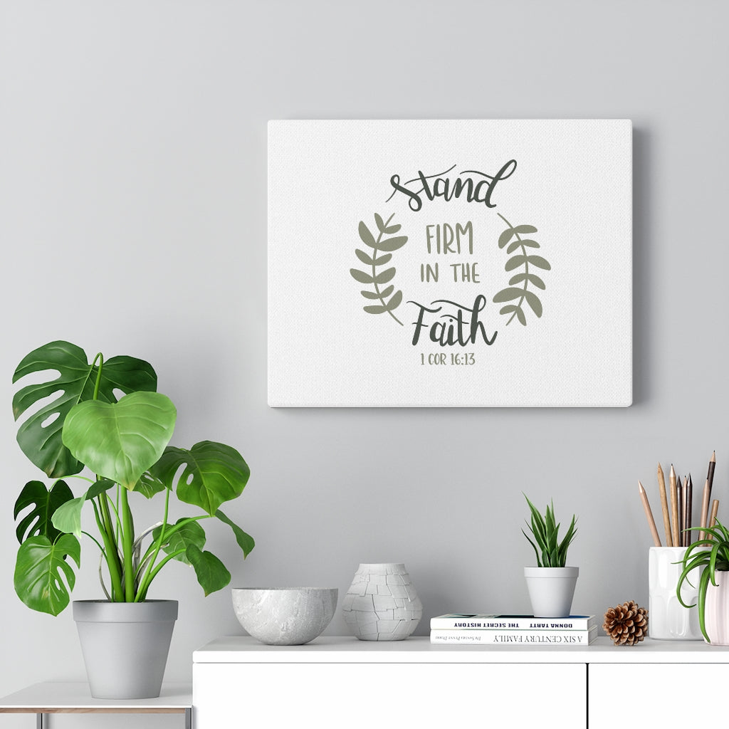 Scripture Walls Stand Firm In The Faith 1 Cor 16:13 Bible Verse Canvas Christian Wall Art Ready to Hang Unframed-Express Your Love Gifts