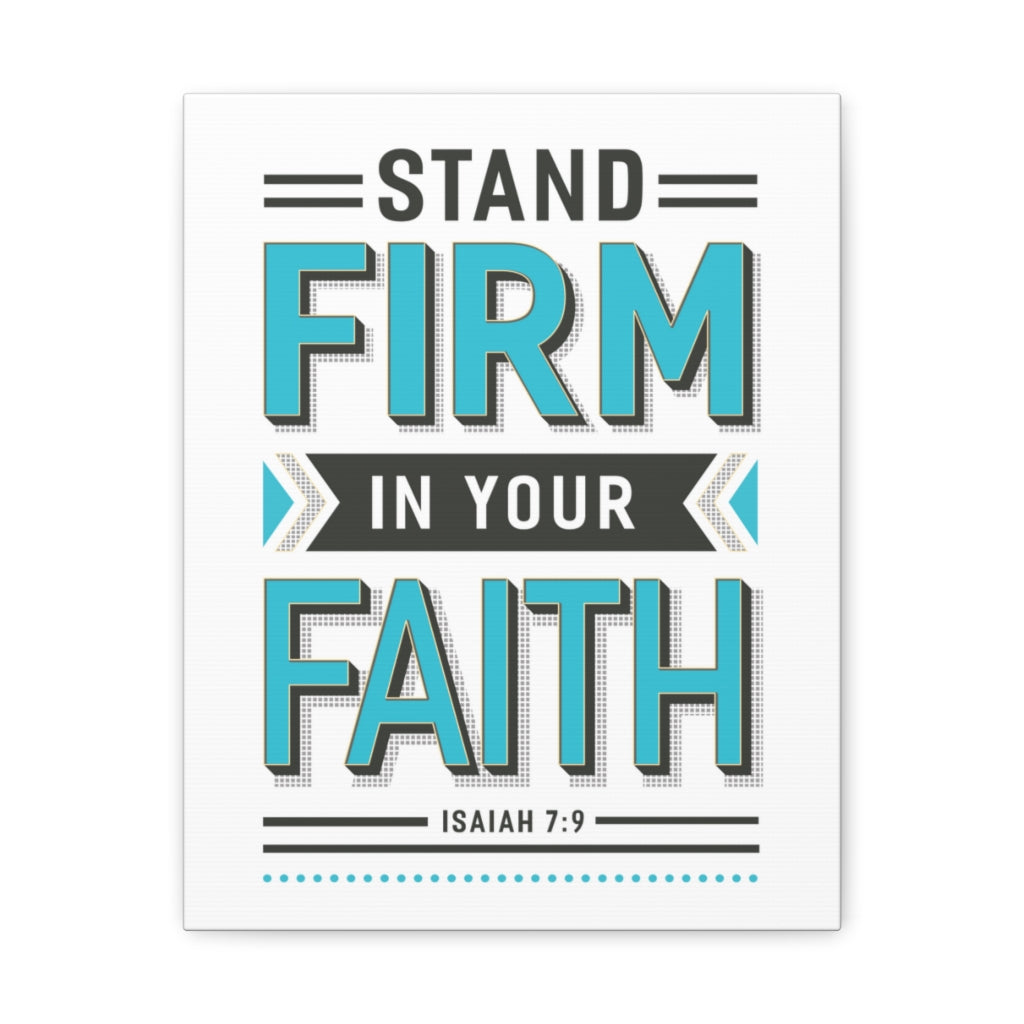 Scripture Walls Stand Firm Isaiah 7:9 Bible Verse Canvas Christian Wall Art Ready to Hang Unframed-Express Your Love Gifts