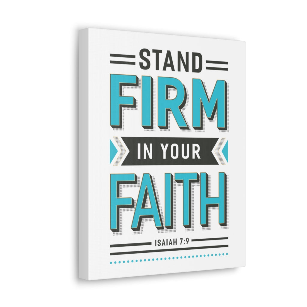 Scripture Walls Stand Firm Isaiah 7:9 Bible Verse Canvas Christian Wall Art Ready to Hang Unframed-Express Your Love Gifts