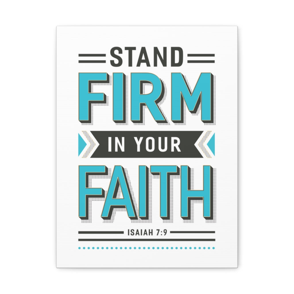 Scripture Walls Stand Firm Isaiah 7:9 Bible Verse Canvas Christian Wall Art Ready to Hang Unframed-Express Your Love Gifts