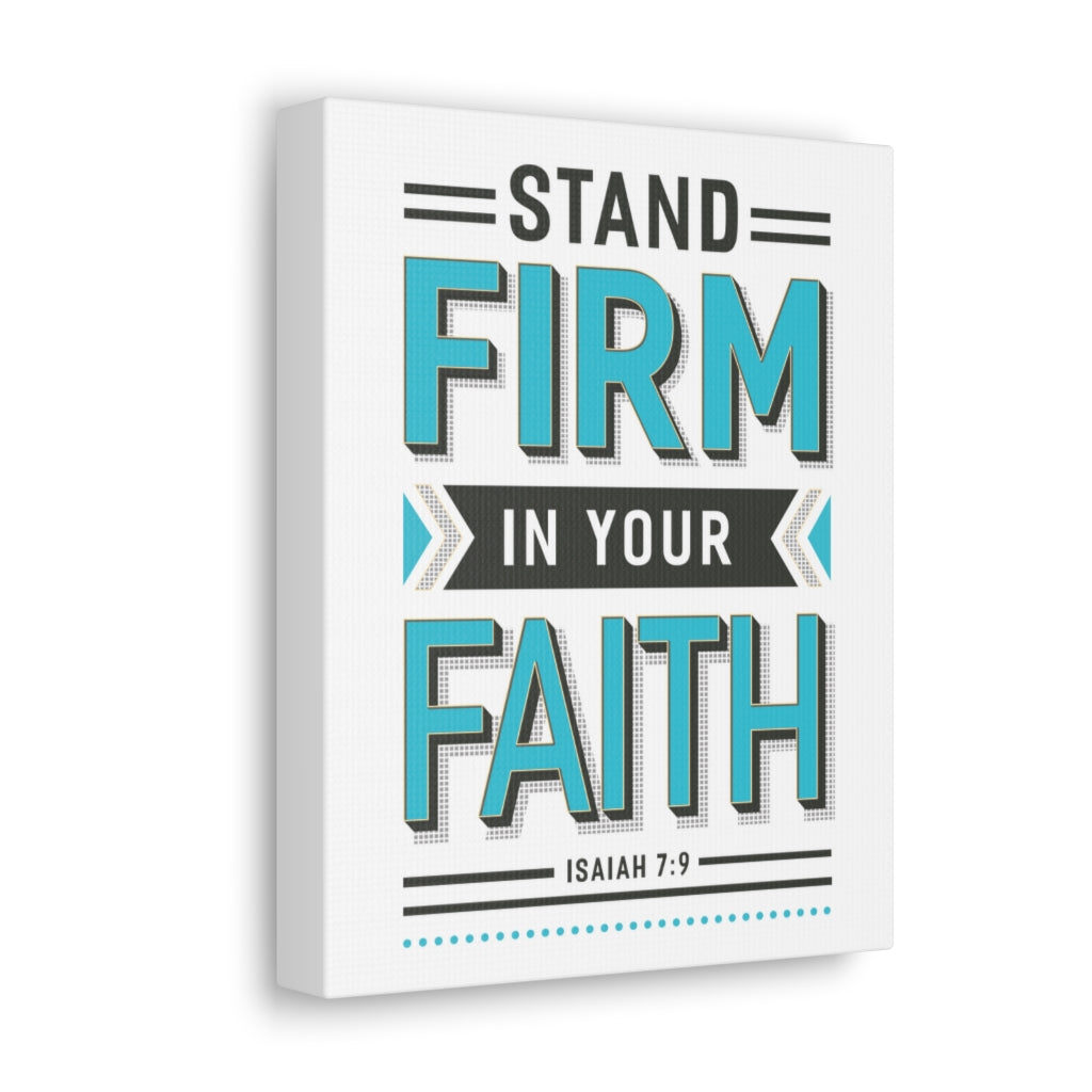 Scripture Walls Stand Firm Isaiah 7:9 Bible Verse Canvas Christian Wall Art Ready to Hang Unframed-Express Your Love Gifts