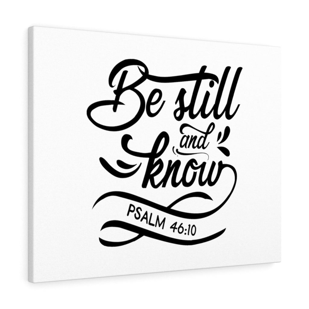 Scripture Walls Still And Know Psalm 46:10 Cursive Bible Verse Canvas Christian Wall Art Ready to Hang Unframed-Express Your Love Gifts