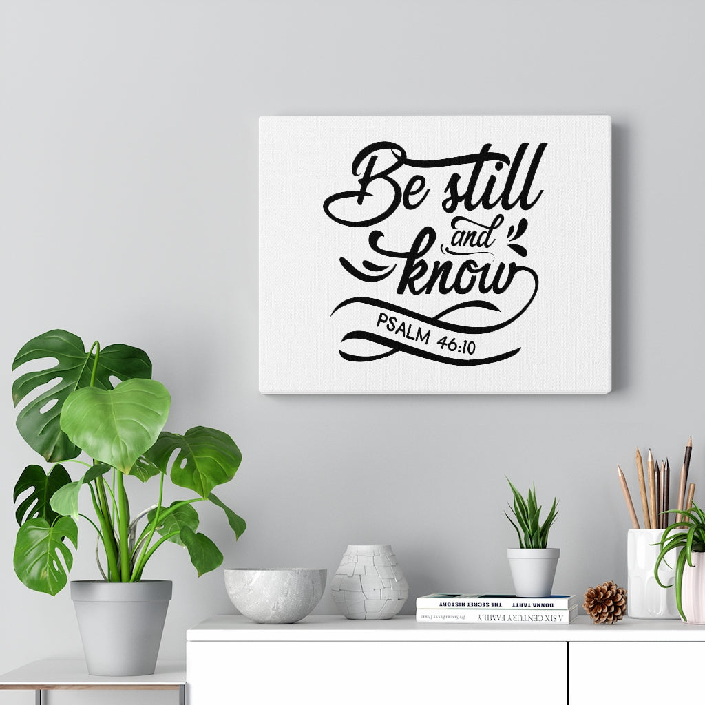 Scripture Walls Still And Know Psalm 46:10 Cursive Bible Verse Canvas Christian Wall Art Ready to Hang Unframed-Express Your Love Gifts
