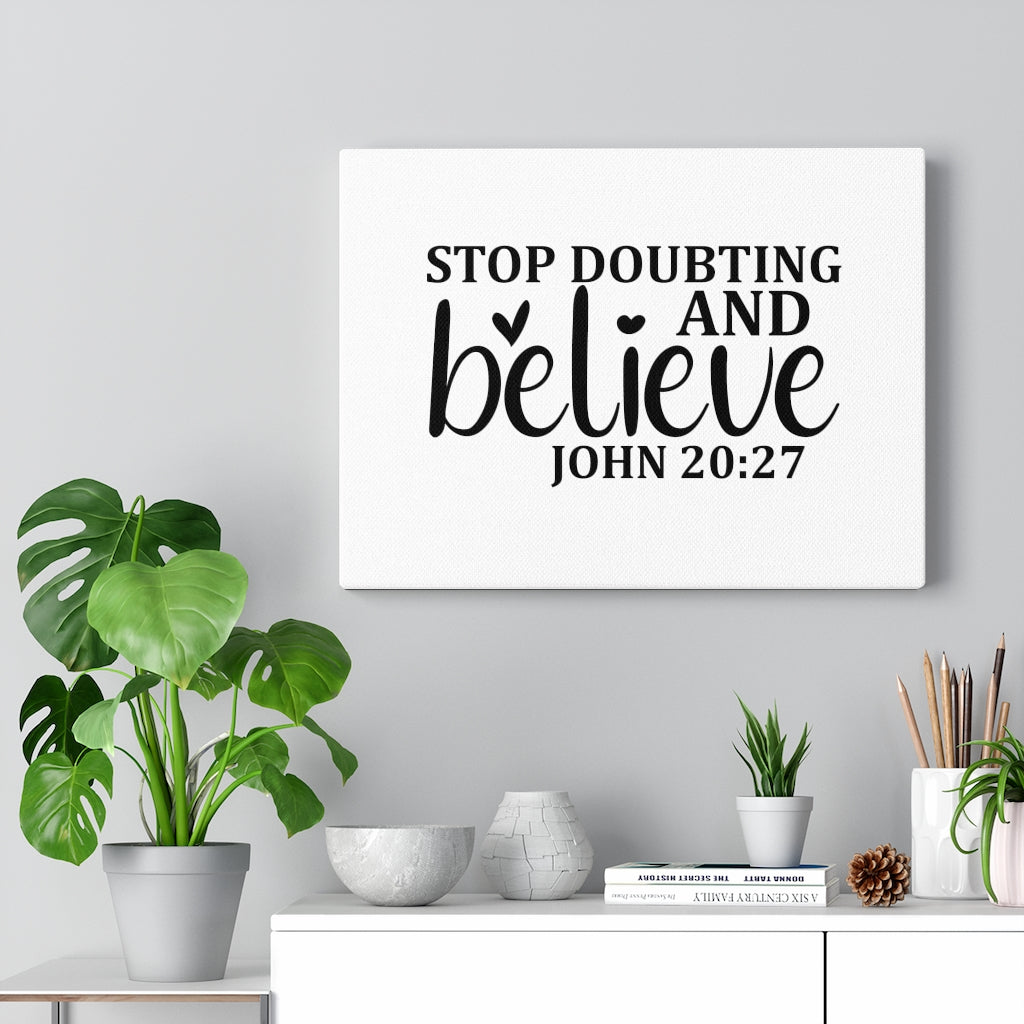 Scripture Walls Stop Doubting And Believe John 20:27 Bible Verse Canvas Christian Wall Art Ready to Hang Unframed-Express Your Love Gifts