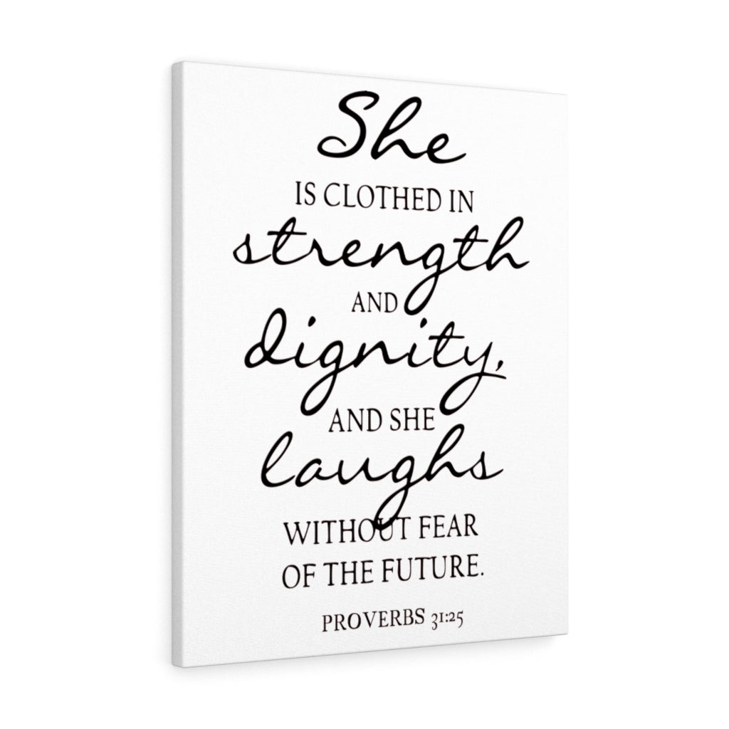 Scripture Walls Strength Dignity And Laughs Proverbs 31:25 Bible Verse Canvas Christian Wall Art Ready to Hang Unframed-Express Your Love Gifts