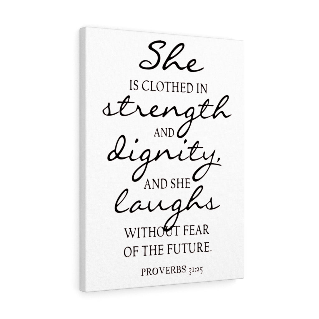Scripture Walls Strength Dignity And Laughs Proverbs 31:25 Bible Verse Canvas Christian Wall Art Ready to Hang Unframed-Express Your Love Gifts