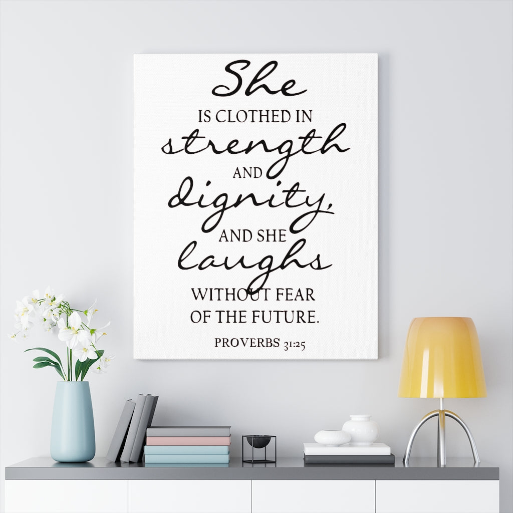 Scripture Walls Strength Dignity And Laughs Proverbs 31:25 Bible Verse Canvas Christian Wall Art Ready to Hang Unframed-Express Your Love Gifts