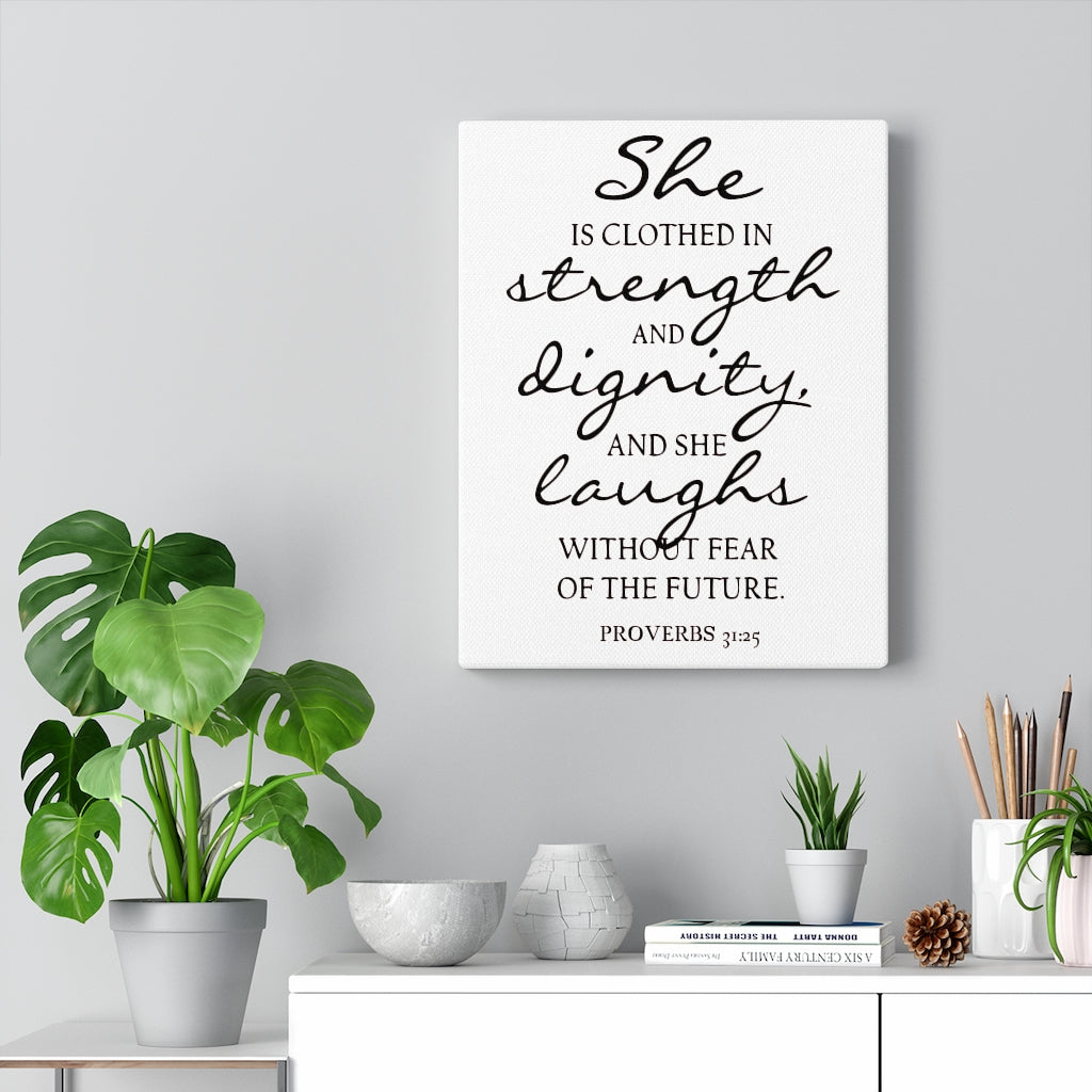 Scripture Walls Strength Dignity And Laughs Proverbs 31:25 Bible Verse Canvas Christian Wall Art Ready to Hang Unframed-Express Your Love Gifts