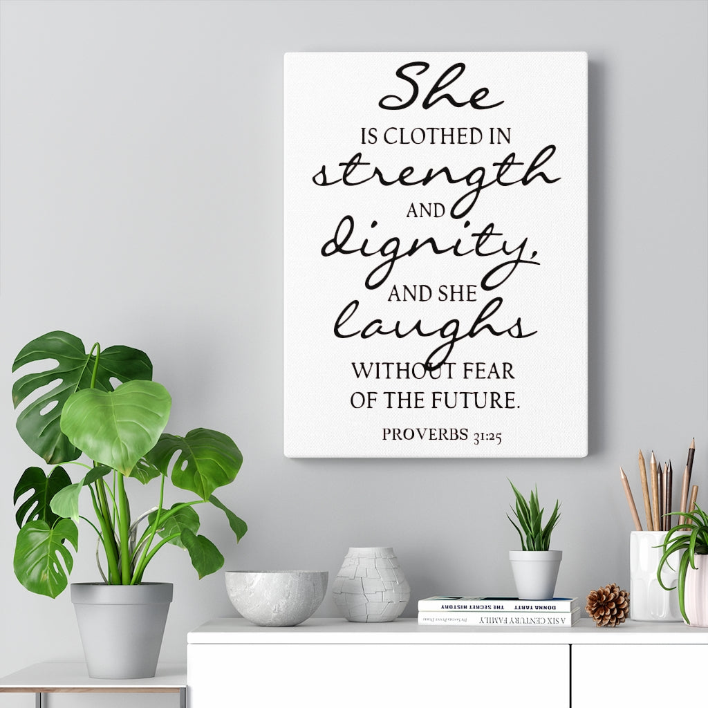 Scripture Walls Strength Dignity And Laughs Proverbs 31:25 Bible Verse Canvas Christian Wall Art Ready to Hang Unframed-Express Your Love Gifts