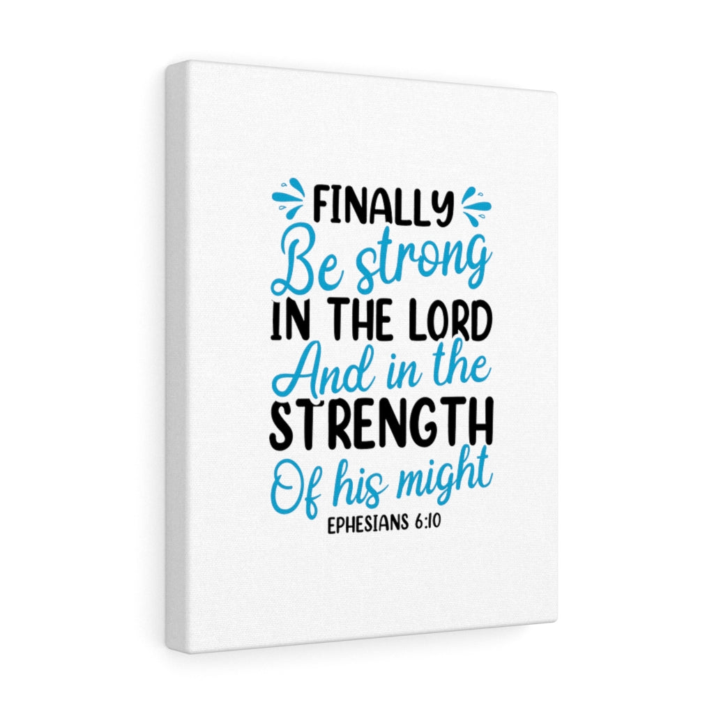 Scripture Walls Strength Of His Might Ephesians 6:10 Bible Verse Canvas Christian Wall Art Ready to Hang Unframed-Express Your Love Gifts