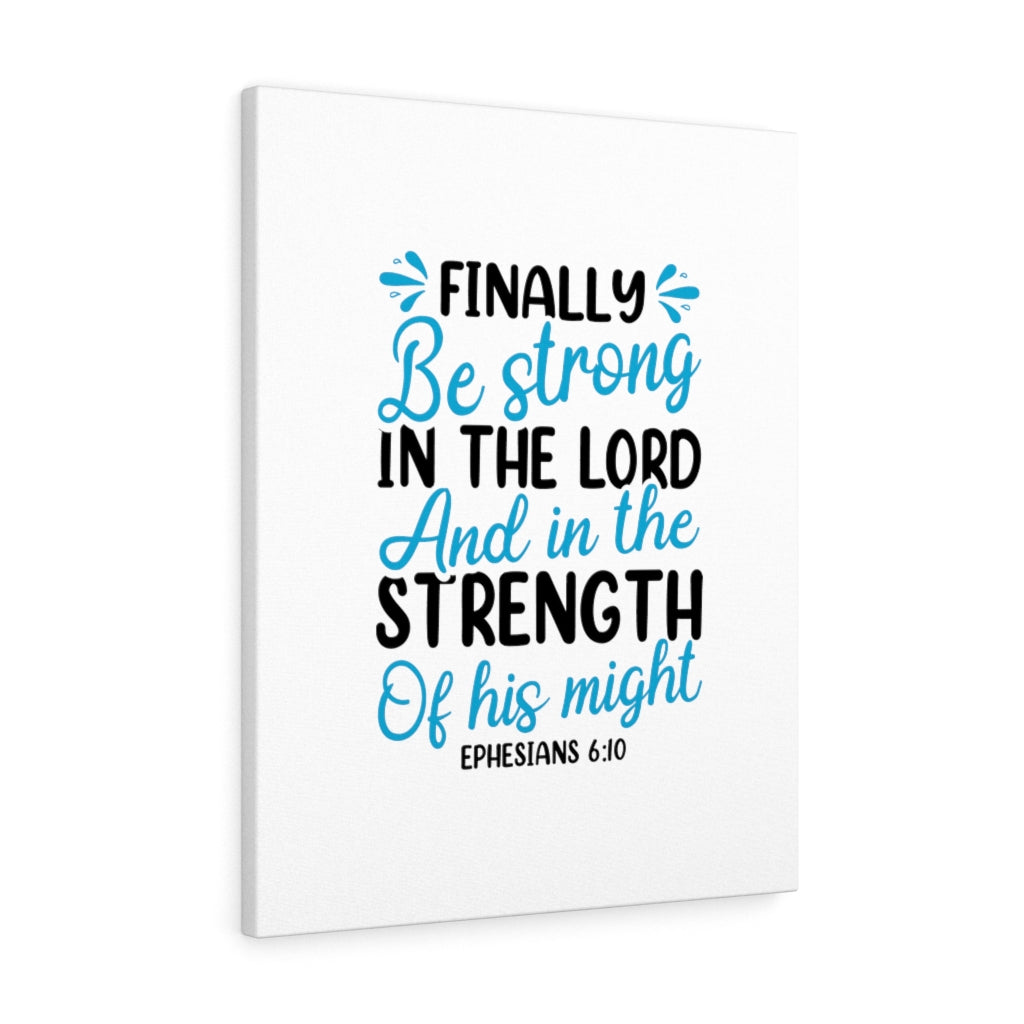 Scripture Walls Strength Of His Might Ephesians 6:10 Bible Verse Canvas Christian Wall Art Ready to Hang Unframed-Express Your Love Gifts