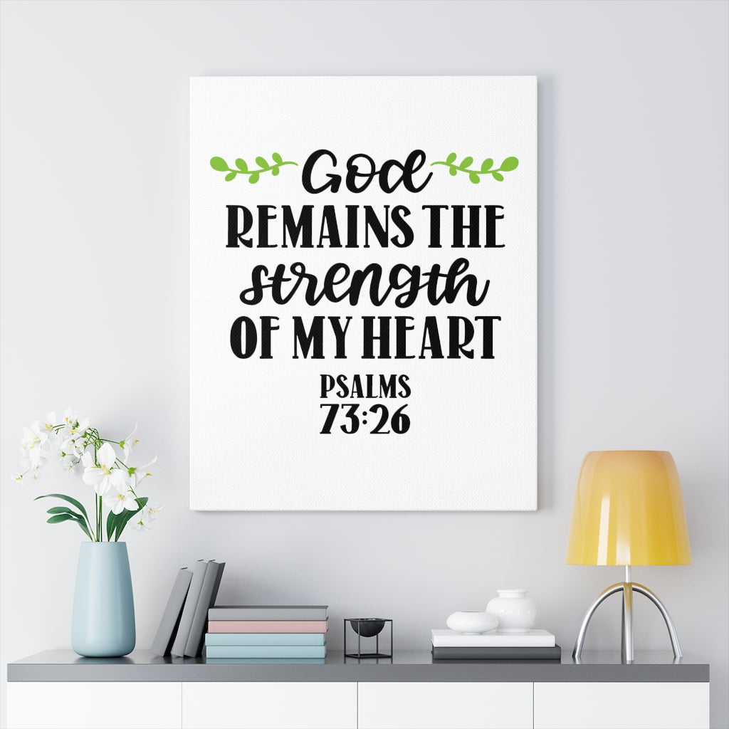 Scripture Walls Strength Of My Heart Psalms 73:26 Bible Verse Canvas Christian Wall Art Ready to Hang Unframed-Express Your Love Gifts