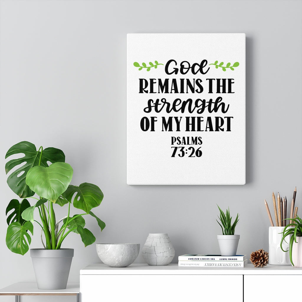 Scripture Walls Strength Of My Heart Psalms 73:26 Bible Verse Canvas Christian Wall Art Ready to Hang Unframed-Express Your Love Gifts