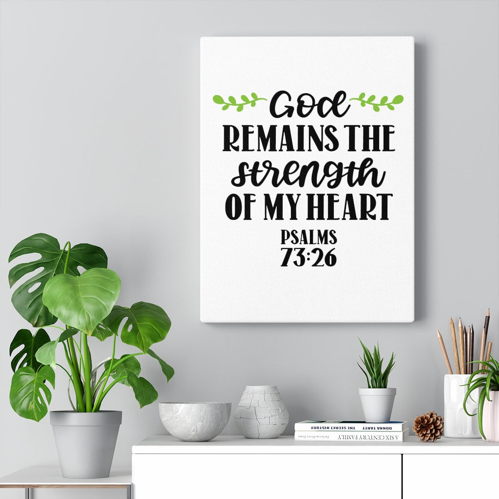 Scripture Walls Strength Of My Heart Psalms 73:26 Bible Verse Canvas Christian Wall Art Ready to Hang Unframed-Express Your Love Gifts