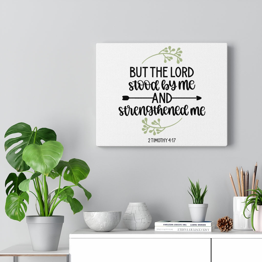 Scripture Walls Strengthened Me 2 Timothy 4:17 Bible Verse Canvas Christian Wall Art Ready to Hang Unframed-Express Your Love Gifts