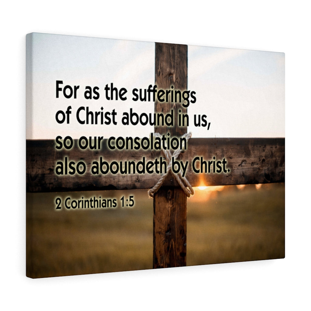 Scripture Walls Sufferings of Christ 2 Corinthians 1:5 Bible Verse Canvas Christian Wall Art Ready to Hang Unframed-Express Your Love Gifts