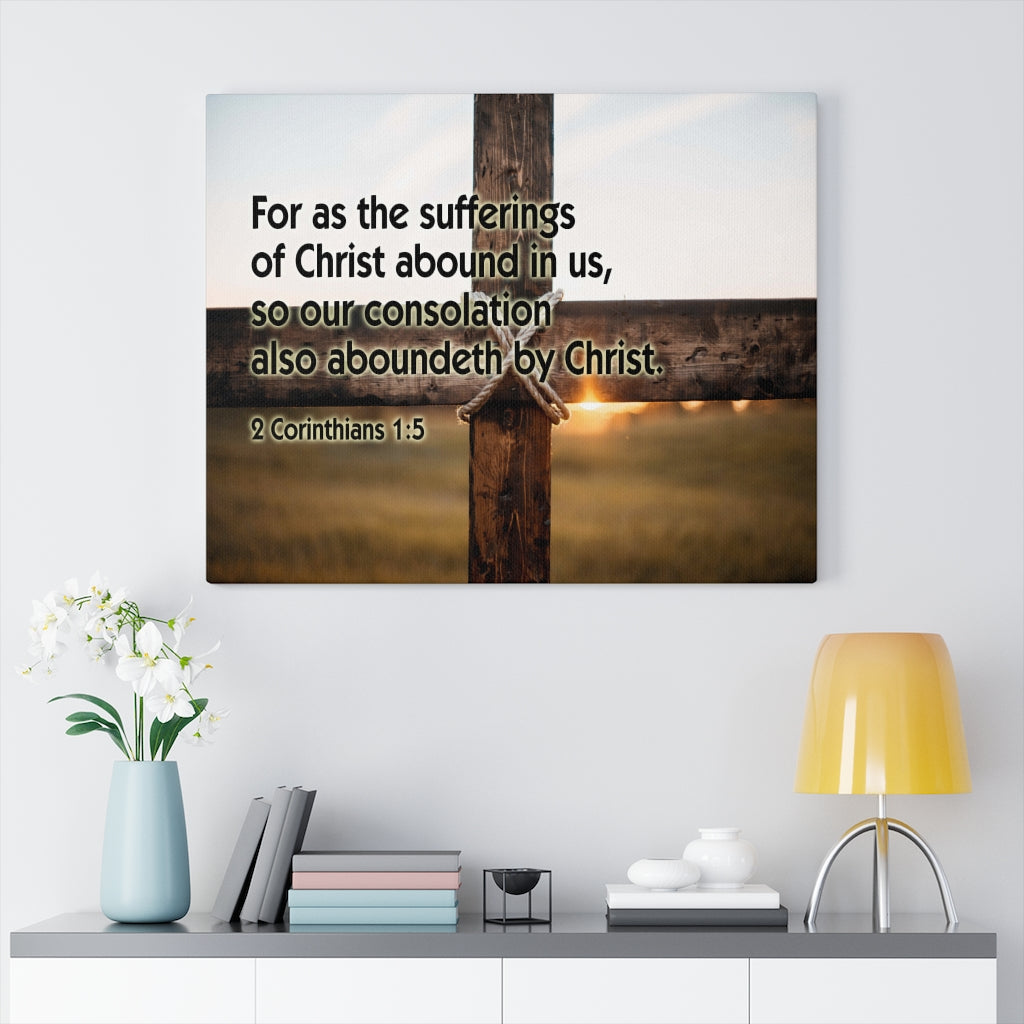 Scripture Walls Sufferings of Christ 2 Corinthians 1:5 Bible Verse Canvas Christian Wall Art Ready to Hang Unframed-Express Your Love Gifts