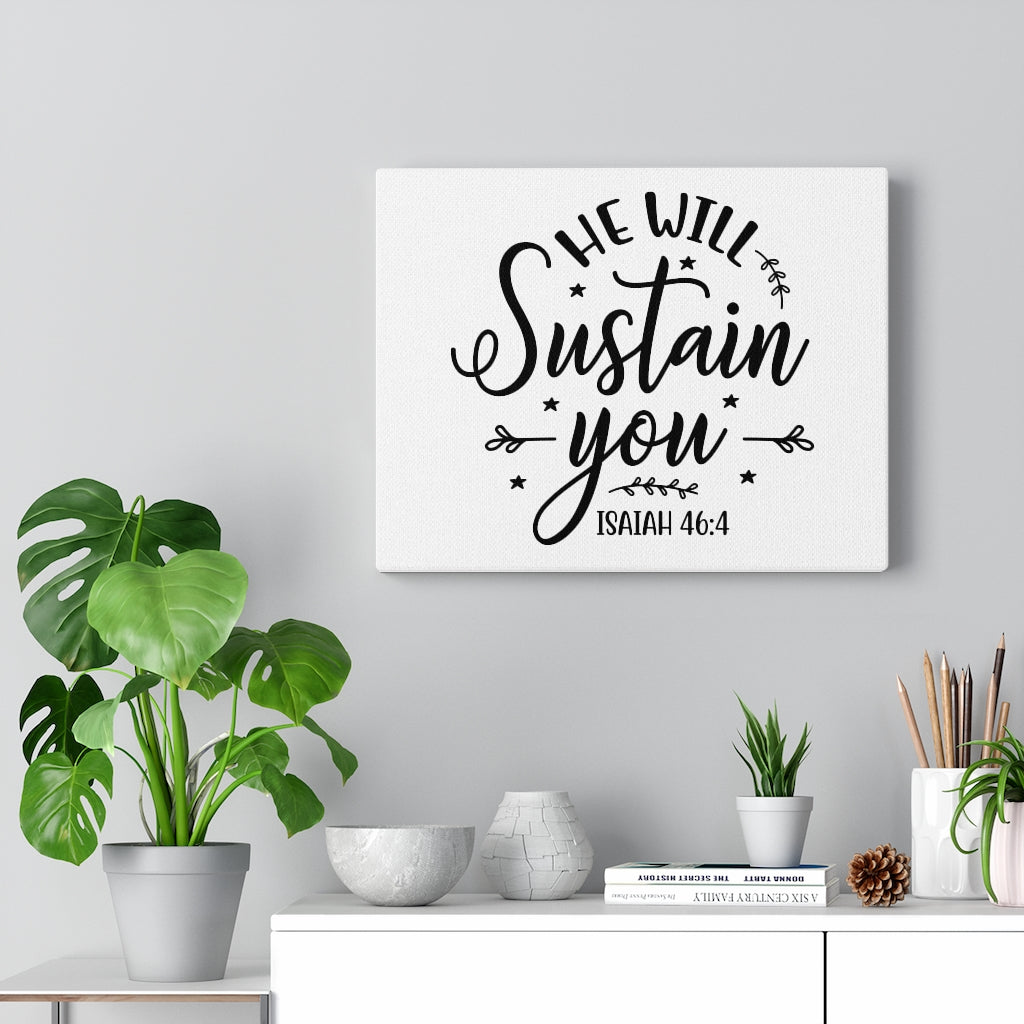 Scripture Walls Sustain Isaiah 46:4 Bible Verse Canvas Christian Wall Art Ready to Hang Unframed-Express Your Love Gifts