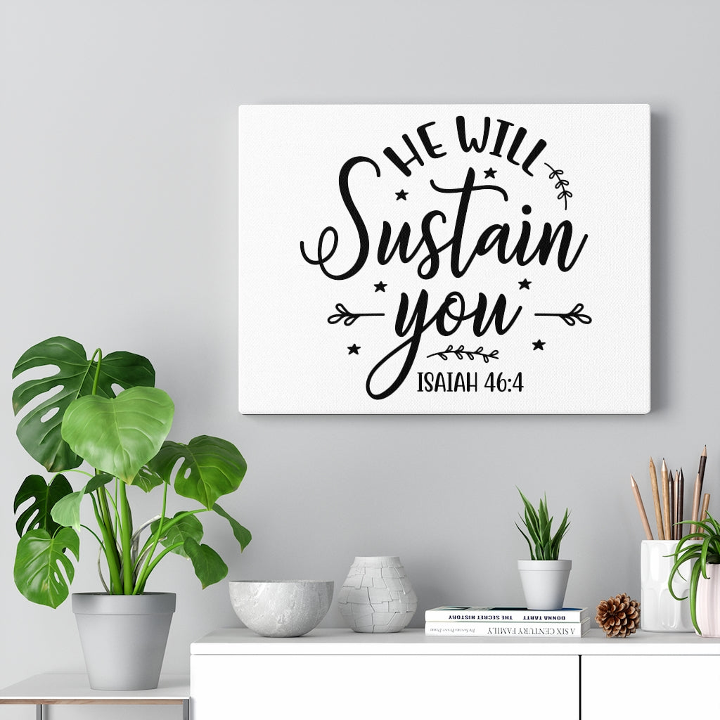 Scripture Walls Sustain Isaiah 46:4 Bible Verse Canvas Christian Wall Art Ready to Hang Unframed-Express Your Love Gifts
