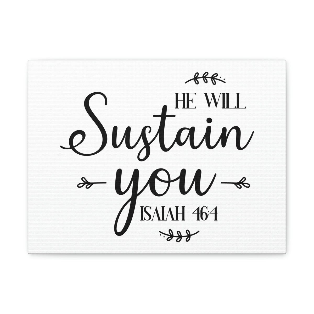 Scripture Walls Sustain You Isaiah 46:4 Bible Verse Canvas Christian Wall Art Ready to Hang Unframed-Express Your Love Gifts