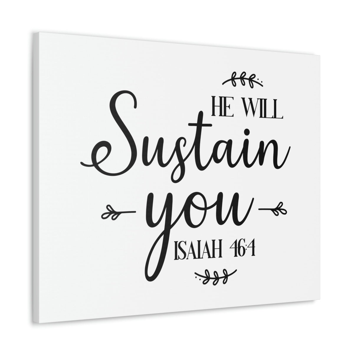 Scripture Walls Sustain You Isaiah 46:4 Bible Verse Canvas Christian Wall Art Ready to Hang Unframed-Express Your Love Gifts