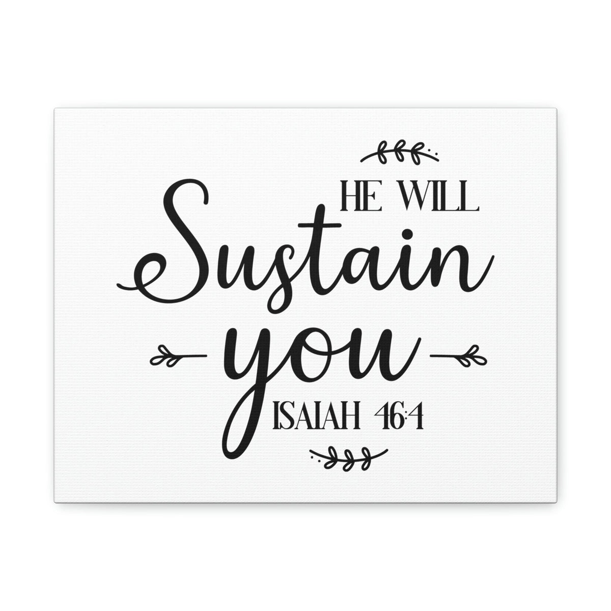 Scripture Walls Sustain You Isaiah 46:4 Bible Verse Canvas Christian Wall Art Ready to Hang Unframed-Express Your Love Gifts