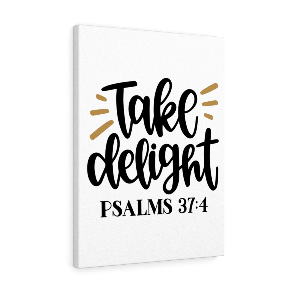 Scripture Walls Take Delight Psalms 37:4 Bible Verse Canvas Christian Wall Art Ready to Hang Unframed-Express Your Love Gifts