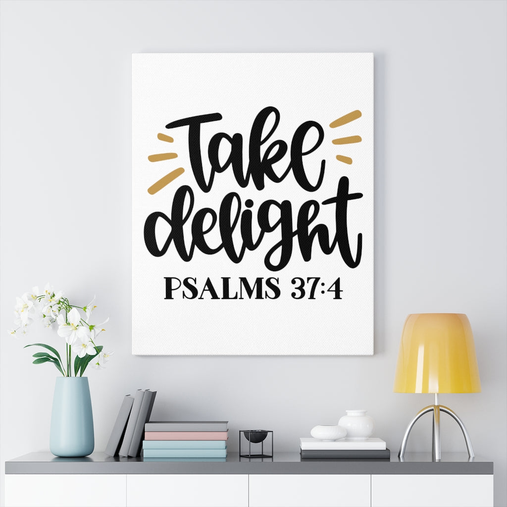 Scripture Walls Take Delight Psalms 37:4 Bible Verse Canvas Christian Wall Art Ready to Hang Unframed-Express Your Love Gifts